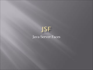 Java Server Faces 