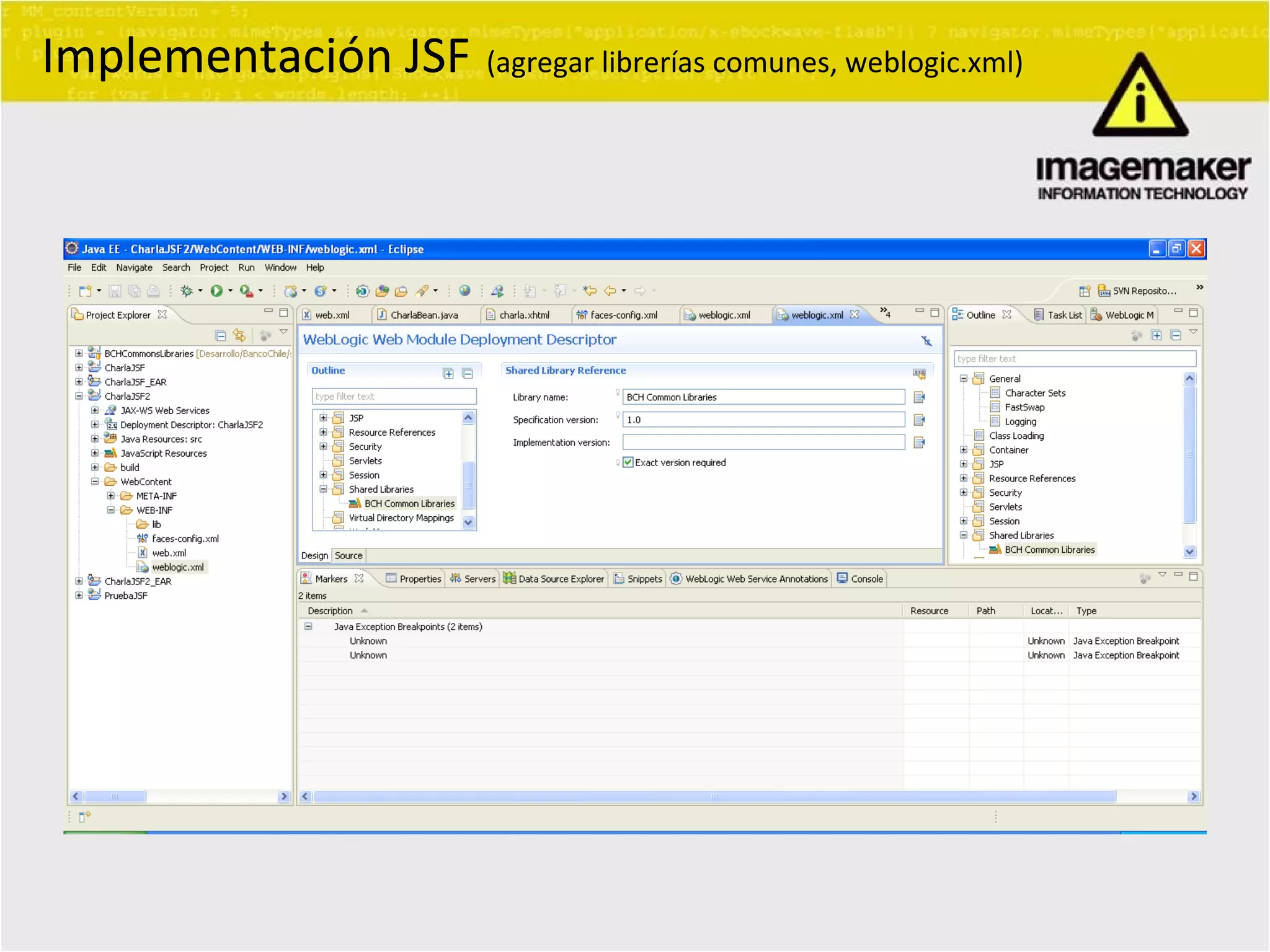 Implementación JSF   (agregar librerías comunes, weblogic.xml) 