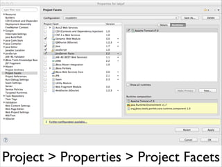Project > Properties > Project Facets

 