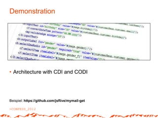 Demonstration




• Architecture with CDI and CODI




Beispiel: https://github.com/jsflive/mymail-get
 