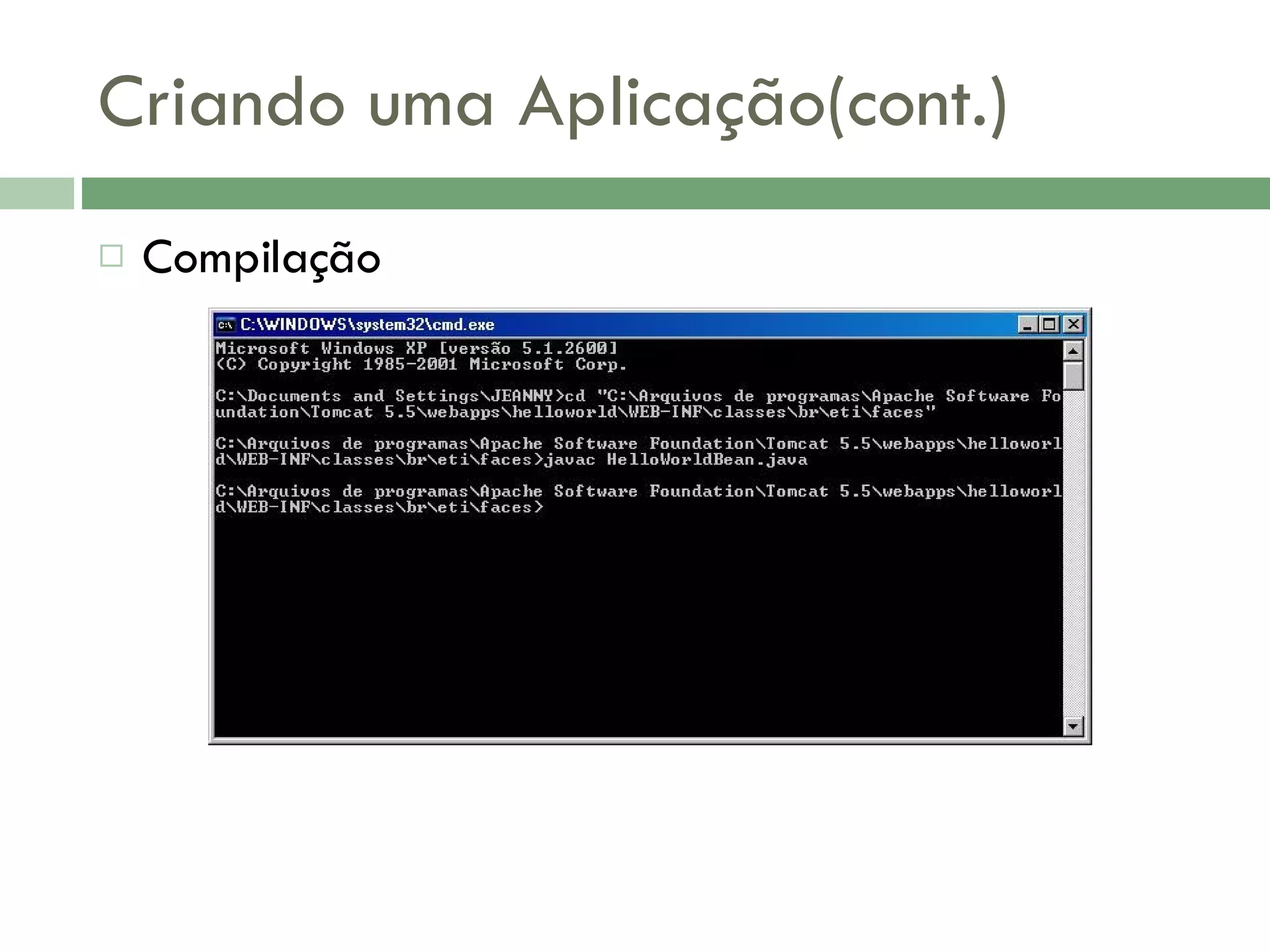 Criando uma Aplicação(cont.) Compilação 