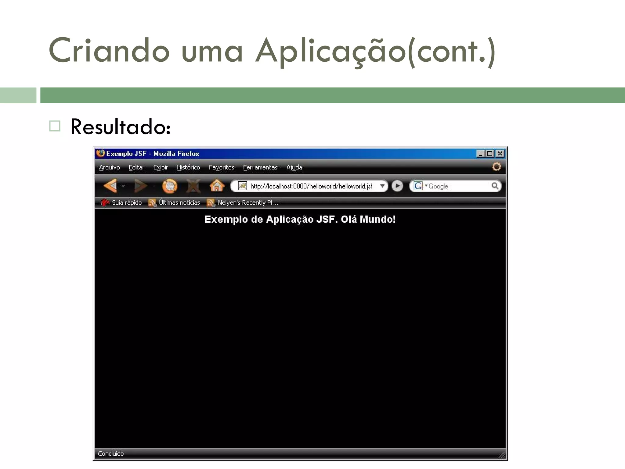 Criando uma Aplicação(cont.) Resultado: 