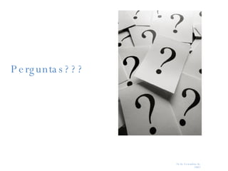 Perguntas??? 