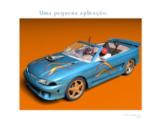 Uma pequena aplicação. 