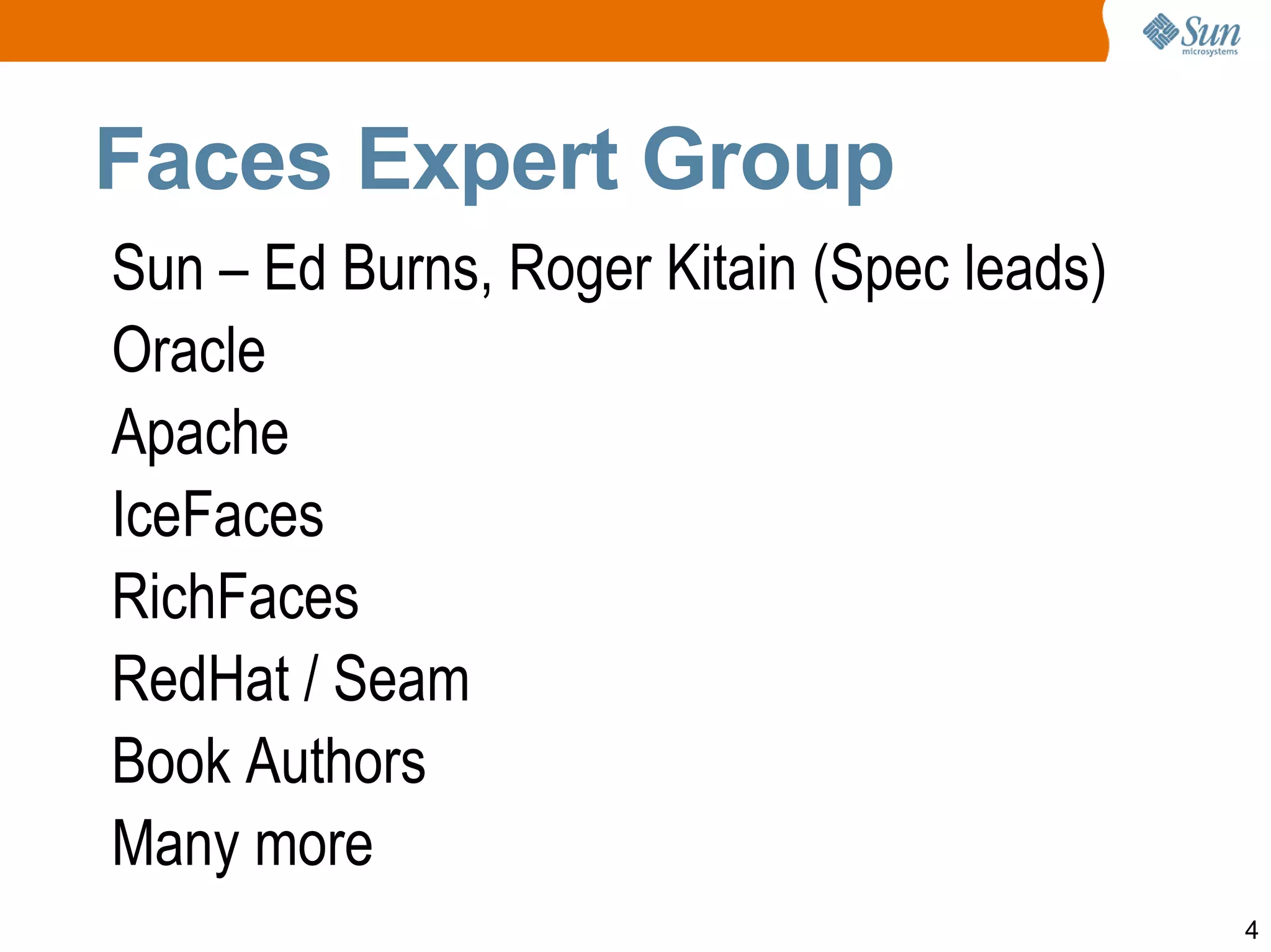 Faces Expert Group Sun – Ed Burns, Roger Kitain (Spec leads) 