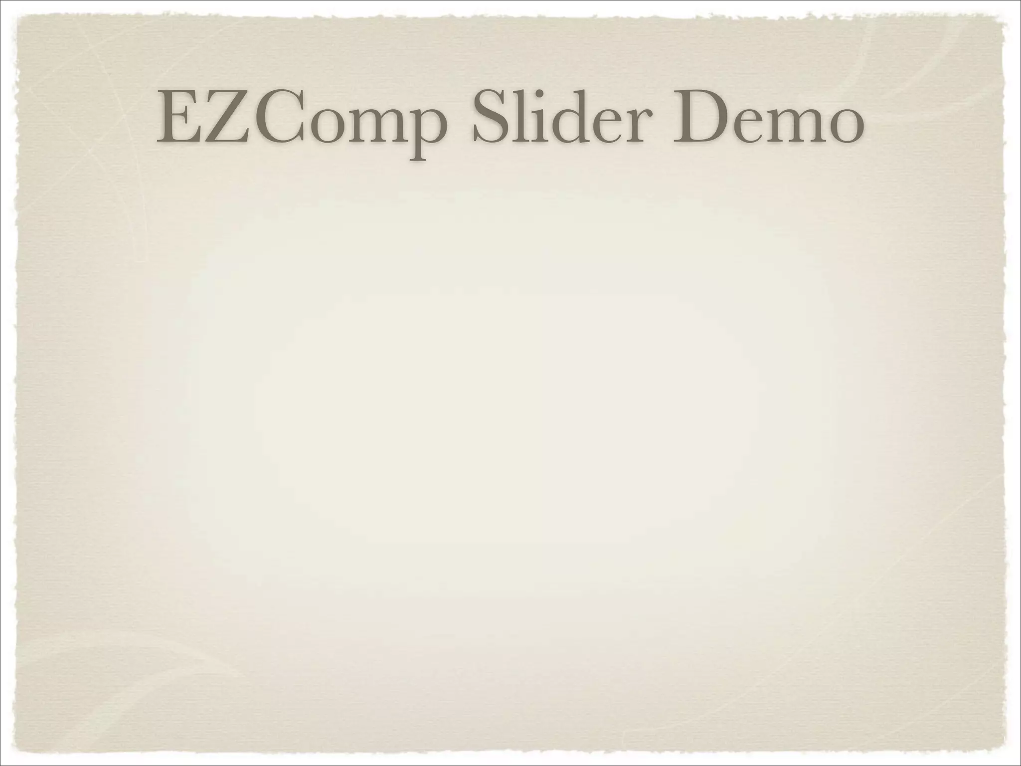 EZComp Slider Demo
 
