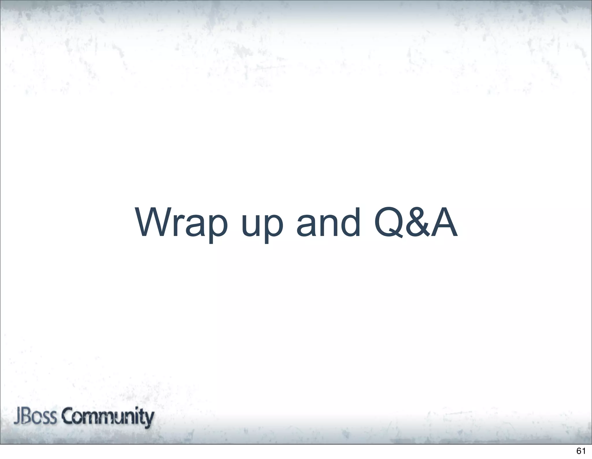 Wrap up and Q&A




                  61
 