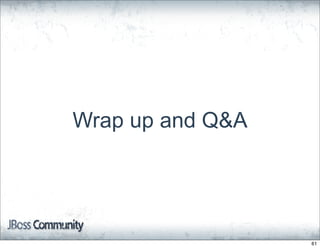 Wrap up and Q&A




                  61
 