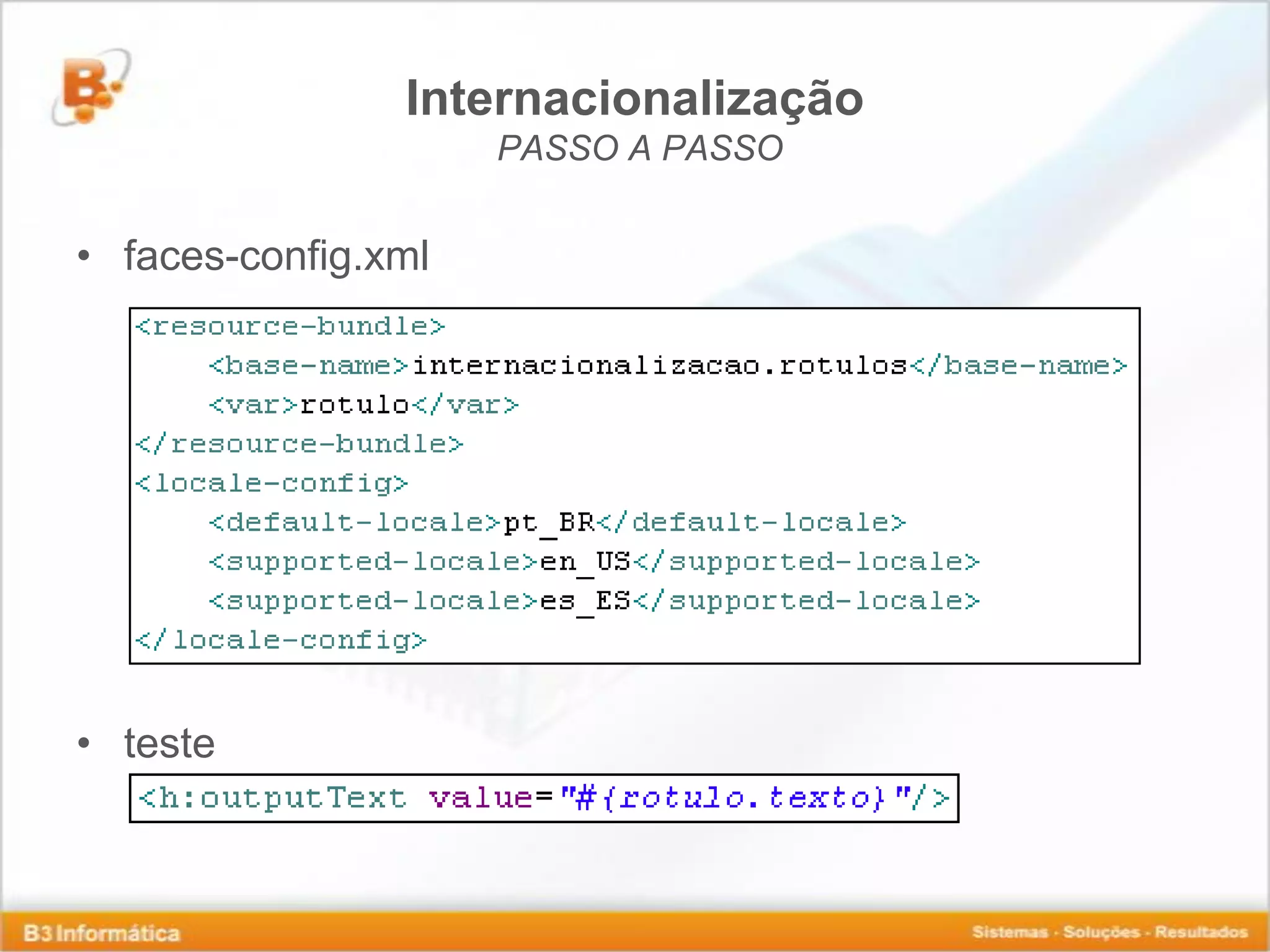 Internacionalização PASSO A PASSO • faces-config.xml • teste 