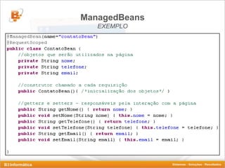 ManagedBeans
   EXEMPLO
 