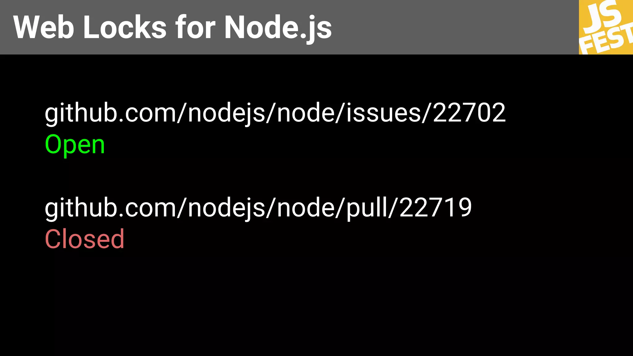 Web Locks for Node.js
github.com/nodejs/node/issues/22702
Open
github.com/nodejs/node/pull/22719
Closed
 