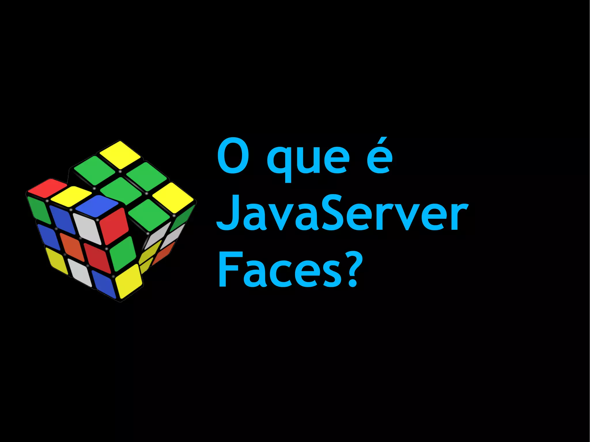 JavaServer Faces - Desenvolvendo aplicações web com produtividade
