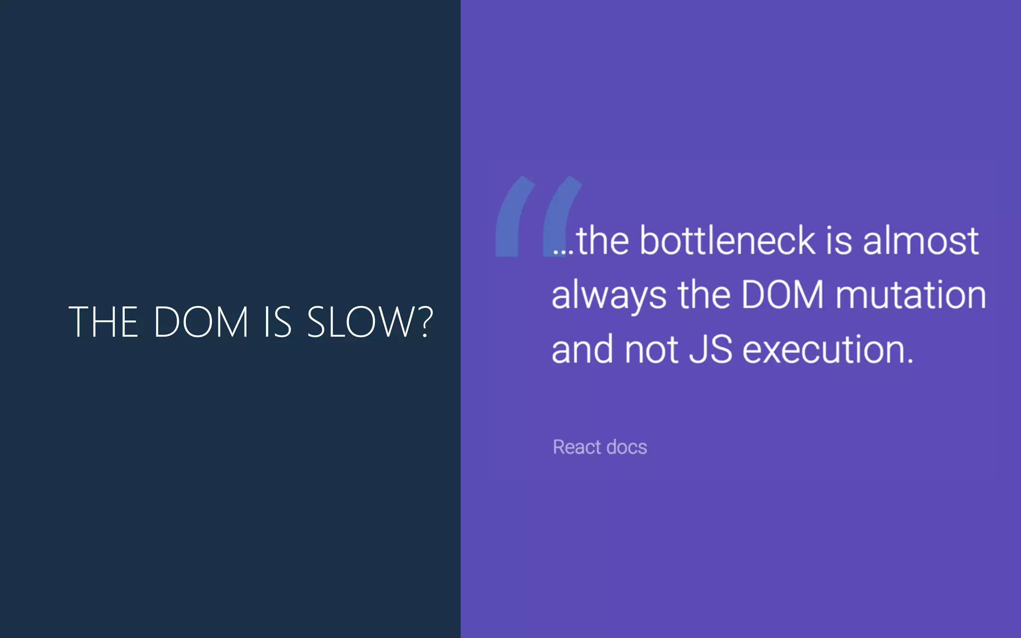 THE DOM IS SLOW?
 
