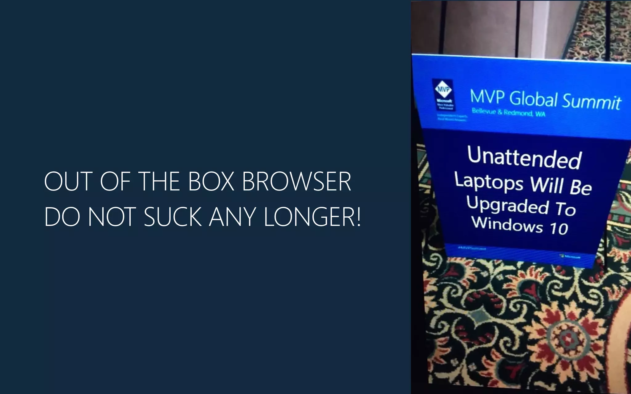 OUT OF THE BOX BROWSER
DO NOT SUCK ANY LONGER!
 