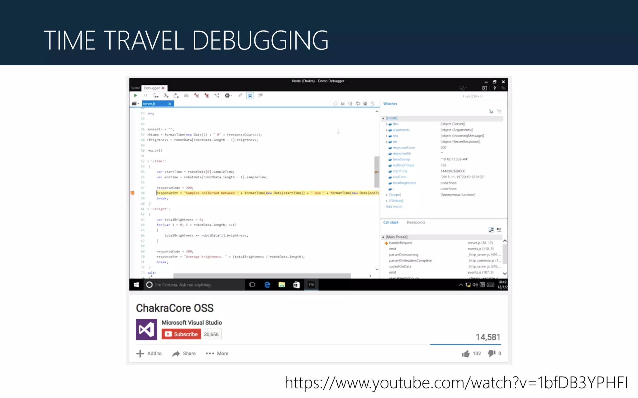 TIME TRAVEL DEBUGGING
https://www.youtube.com/watch?v=1bfDB3YPHFI
 