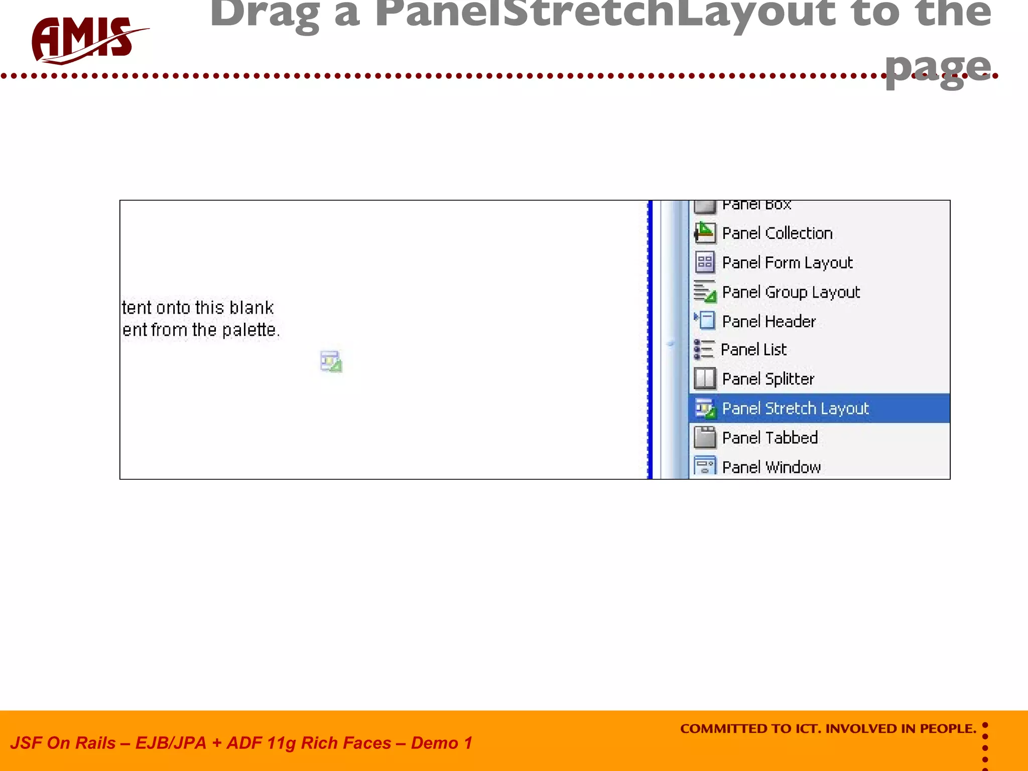 Drag a PanelStretchLayout to the page 