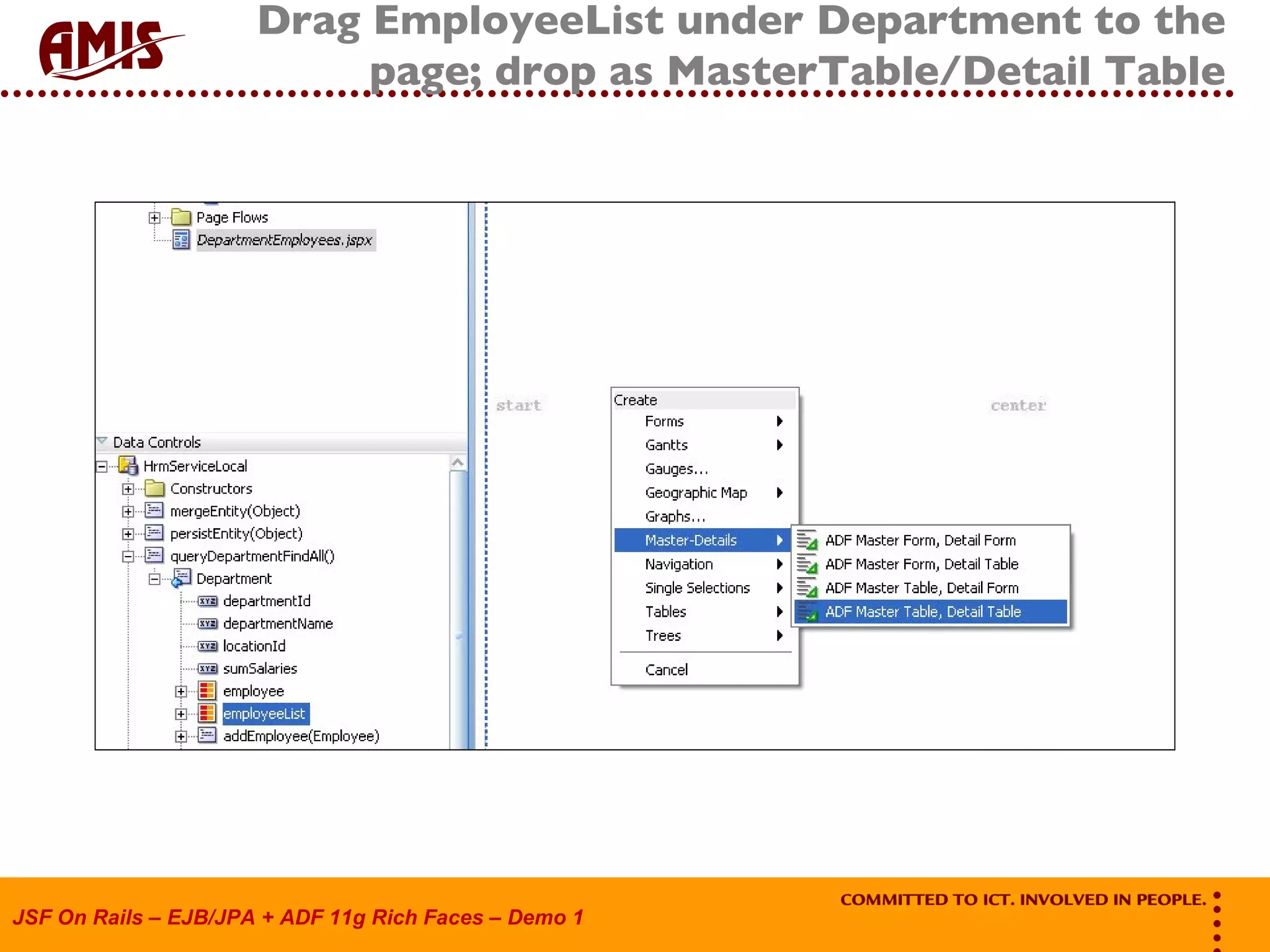 Drag EmployeeList under Department to the page; drop as MasterTable/Detail Table 