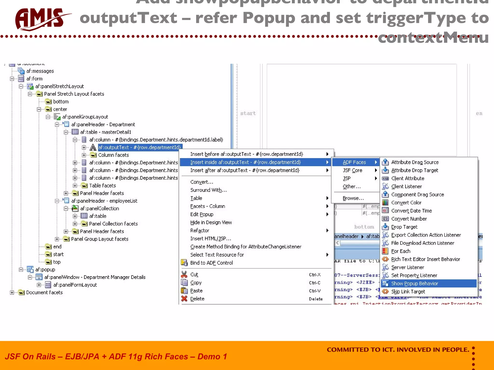 Add showpopupbehavior to departmentId outputText – refer Popup and set triggerType to contextMenu 