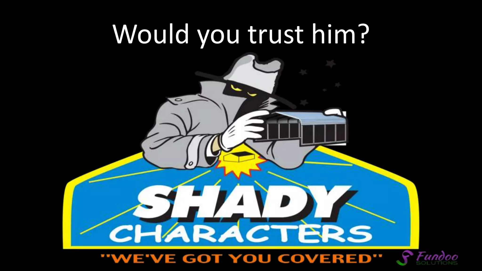 Would you trust him? 