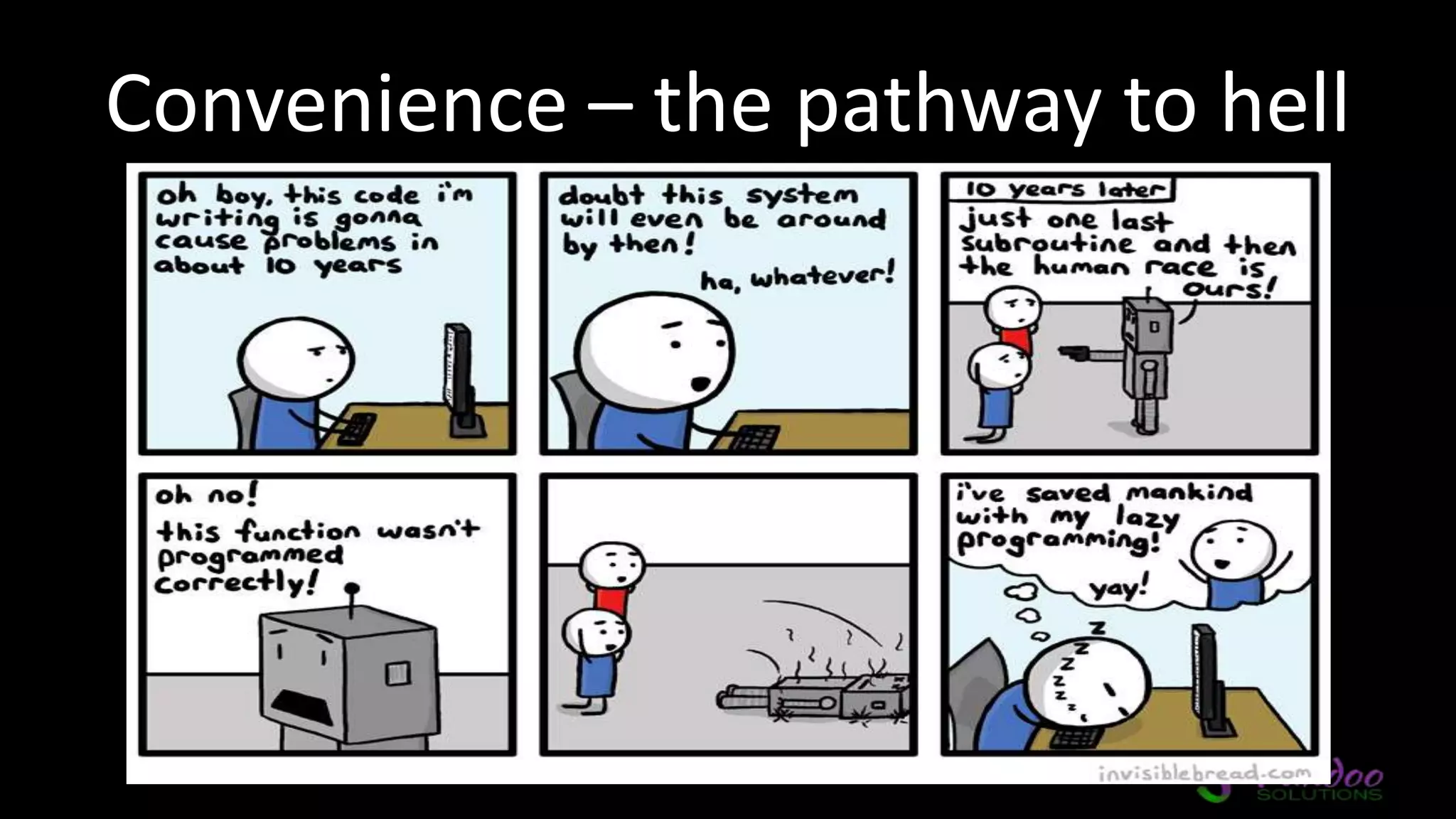 Convenience – the pathway to hell 