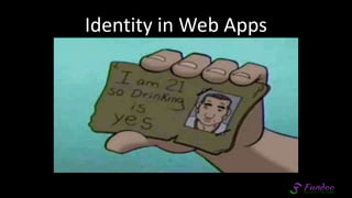 Identity in Web Apps
 