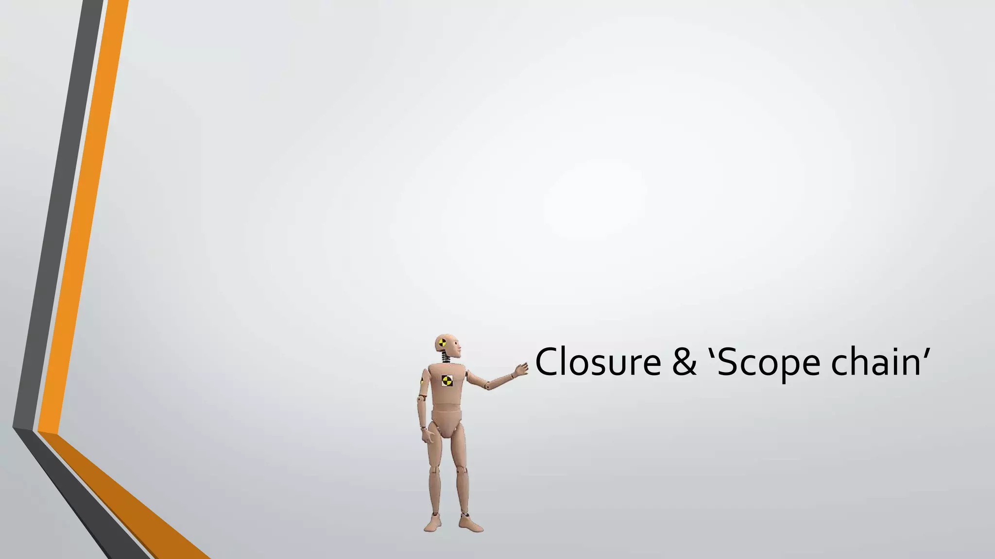 Closure & ‘Scope chain’
 