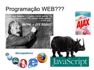 Programação WEB???
 