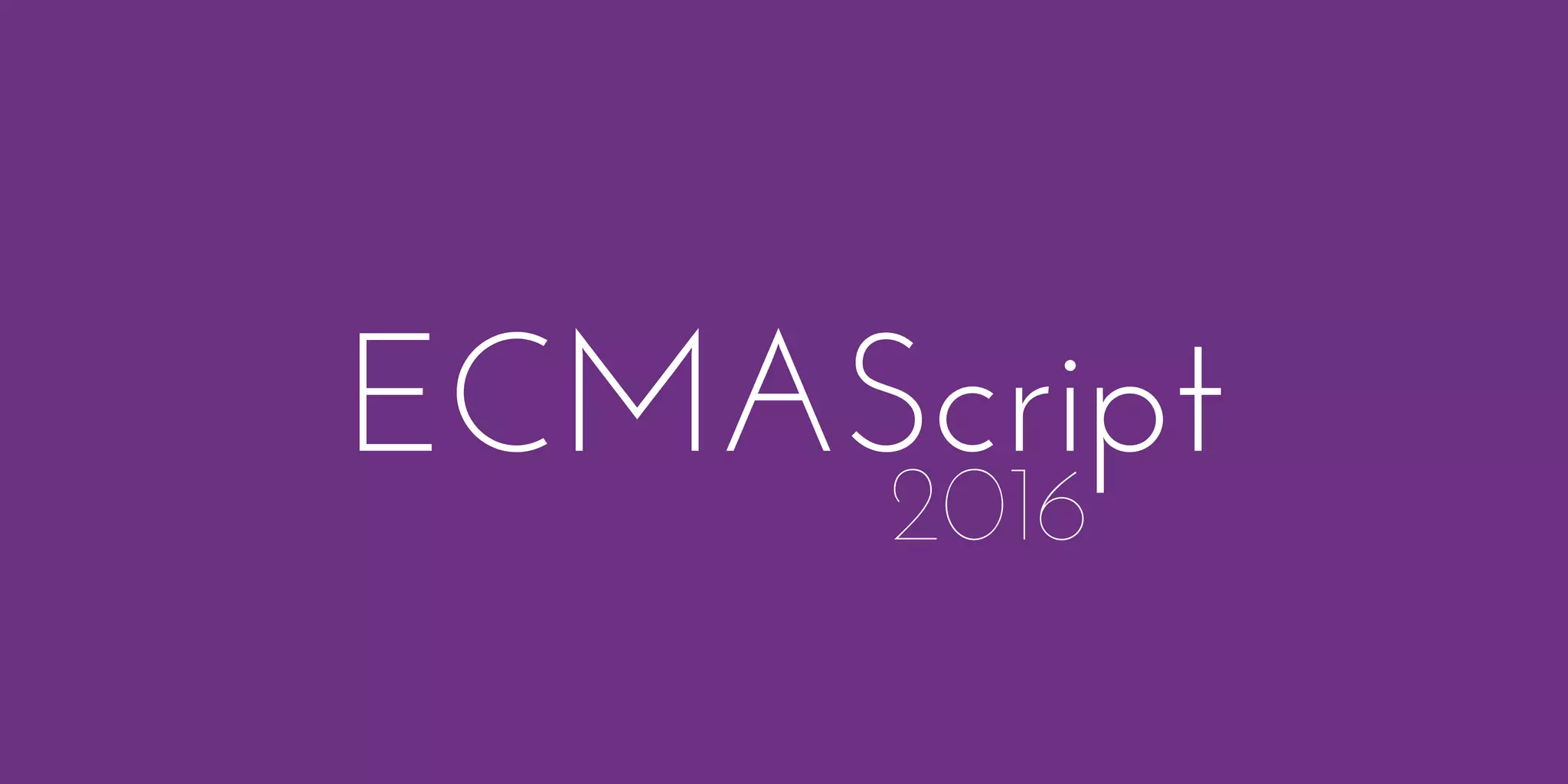 ECMAScript
2016
 