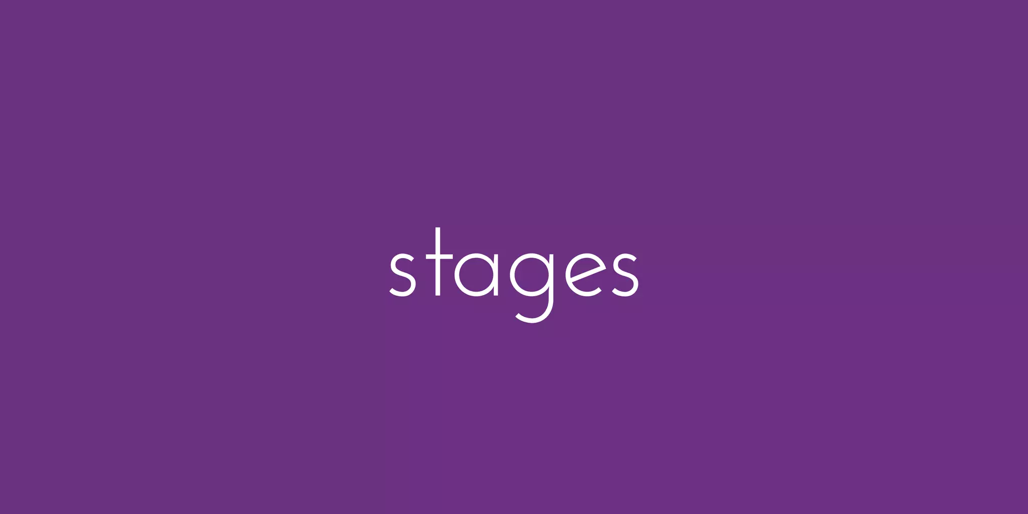 stages
 