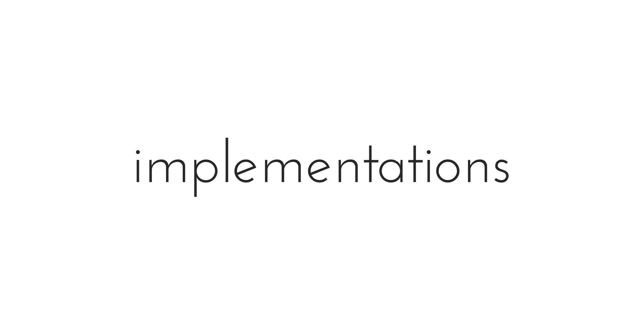 implementations
 