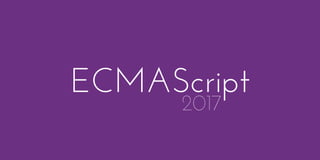 ECMAScript
2017
 