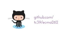 github.com/
tc39/ecma262
 