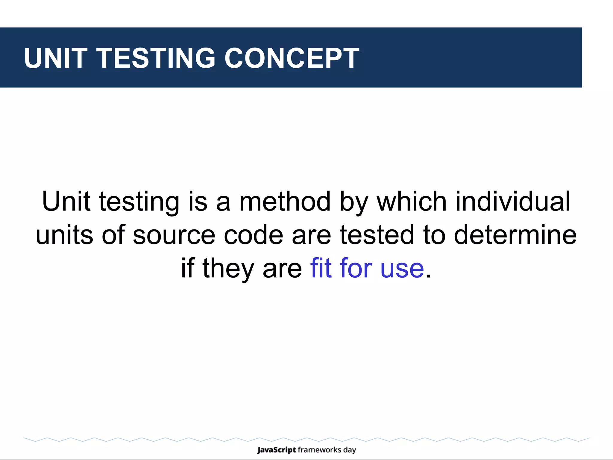 WHY UNIT TESTING?
Unit tests find problems early in the
development cycle (TDD & BDD)
Refactoring
Integration
Documentation
Better design
 