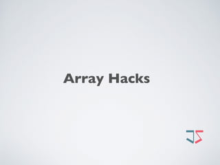 Array Hacks
 