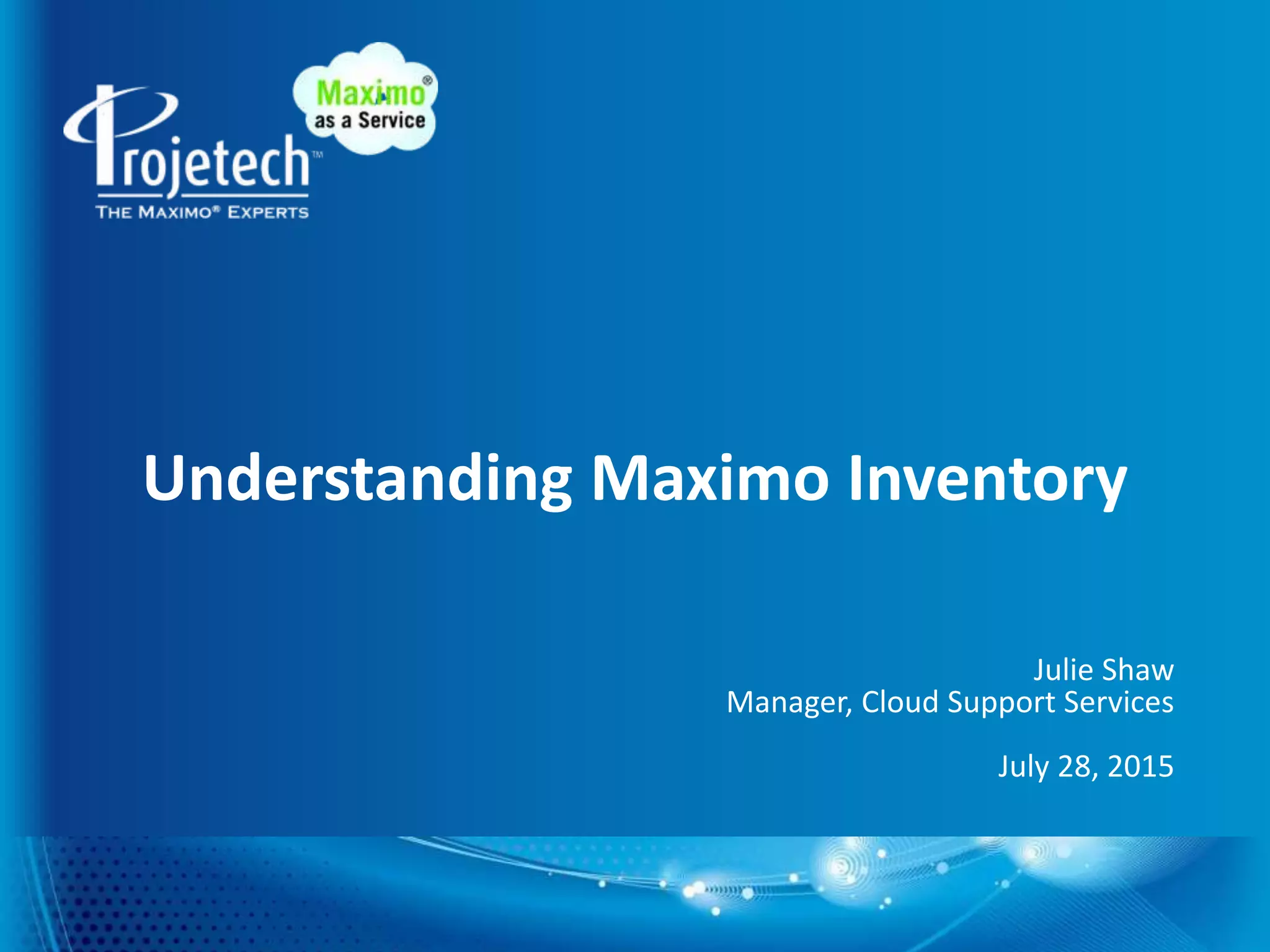 jshaw-projetech--understanding-maximo-inventory.pptx