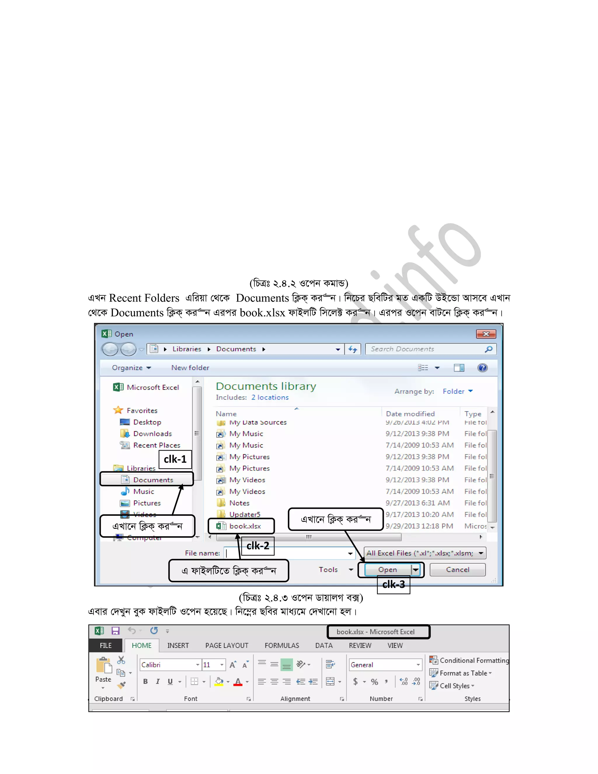 42
(wPÎt 2.4.2 I‡cb KgvÛ)
GLb Recent Folders Gwiqv †_‡K Documents wK¬K& Ki“b| wb‡Pi QwewUi gZ GKwU DB‡Ûv Avm‡e GLvb
†_‡K Documents wK¬K& Ki“b Gici book.xlsx dvBjwU wm‡j± Ki“b| Gici I‡cb evU‡b wK¬K& Ki“b|
(wPÎt 2.4.3 I‡cb WvqvjM e·)
Gevi †`Lyb eyK dvBjwU I‡cb n‡q‡Q| wb‡¤œi Qwei gva¨‡g †`Lv‡bv nj|
clk-1
clk-2
clk-3
GLv‡b wK¬K& Ki“b
G dvBjwU‡Z wK¬K& Ki“b
GLv‡b wK¬K& Ki“b
 