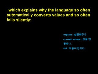 JavaScript
did not have exception handling
until ECMAScript 3
자바스크립트는
ECMA스크립트 3 이전까지는
예외 처리기능이 없었습니다.

until (A) : (A) 전까지는..

 
