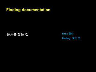 The method console.log() is
sometimes used
to print data to the console
console.log() 메서드가 가끔 사용
됩니다
콘솔에 데이터를 출력시키는데..

 