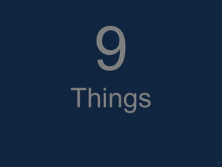 9 Things 1 