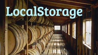 LocalStorage 
 
