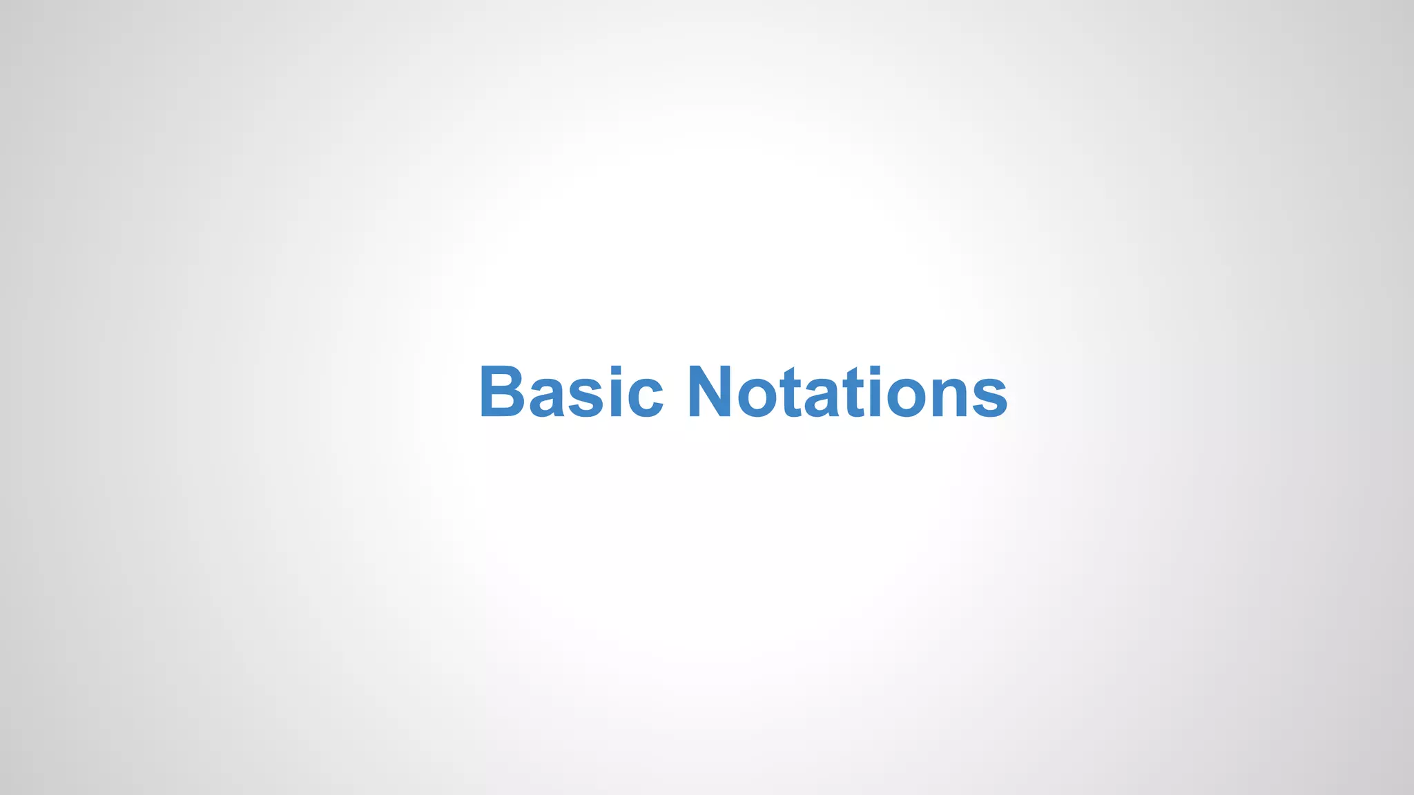 Basic Notations
 