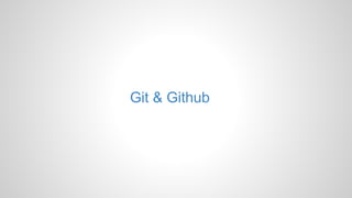 Git & Github
 