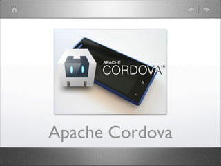 Apache Cordova

 