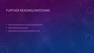 FURTHER READING/WATCHING
• https://www.youtube.com/user/szyzyg/playlists
• https://krpc.github.io/krpc/
• https://github.com/eXigentCoder/krpc-node
 