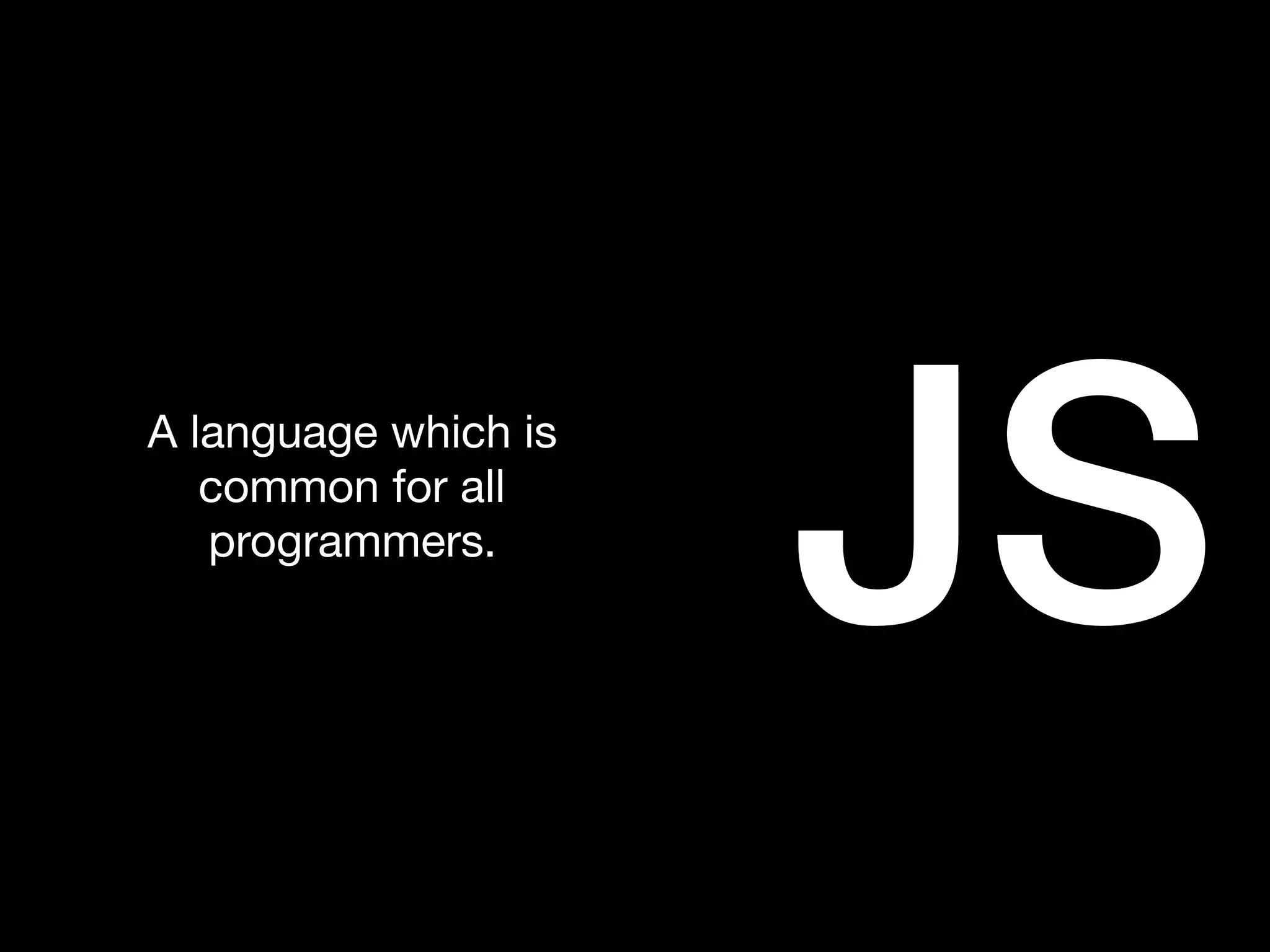 JSA language which is common for all programmers. 