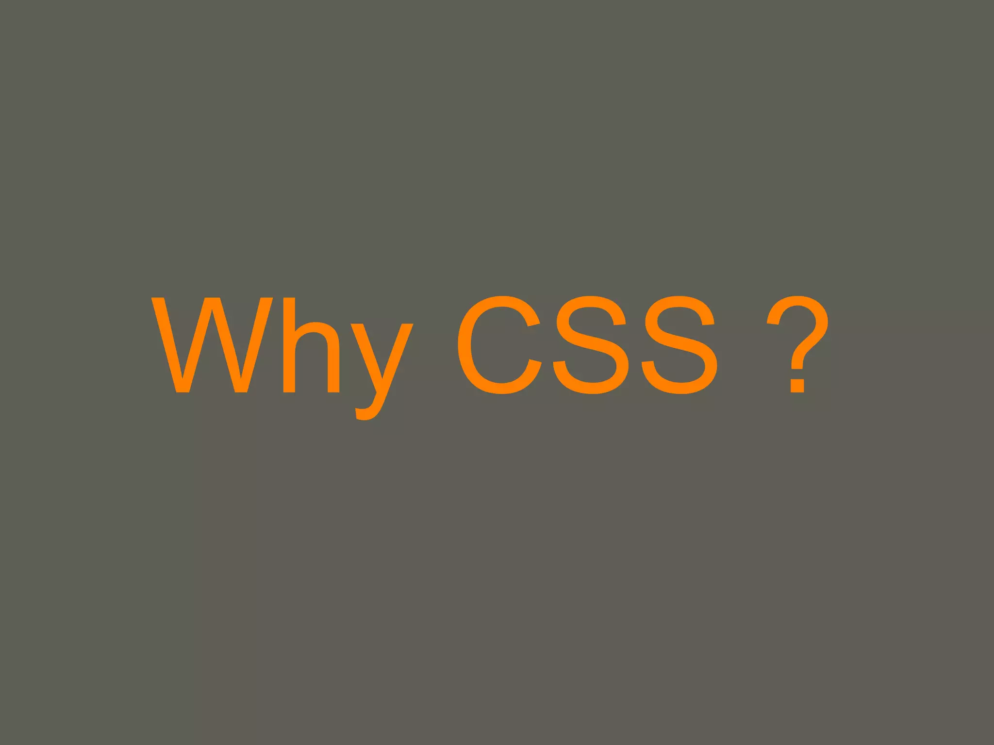 No strong IDE support 