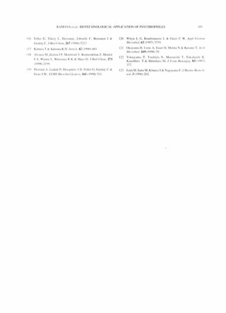 RAMANA 1'/ lI!.: BIOTECHNOLOG ICA L A PPLICAT IO OF PSYCHROPH IL ES 101
116 Fellcr G. Thicry L. Dcroannc. Liholilic C. I3ccllrncn J &
Gcrd;IY c. .1 iJiIJ! CiII'1I1. 2li7 ( I ()9(1) 5:21 7.
11 7 Kirnura T &. S;lit;l111a K 1-1 . S/lIre!1. 42 ( 1990) 4()].
IIX AlvarCi. M. Zcclcn.l P. M 'lini"roid Y. Rcnticrdclrllc F. M anial
.I A. Wynns L. Wicrclwa R K &. Macs D. .I !lio! Chl'lIl. 273
( 1l)()X) 2 1()1).
Il l) Picrrard A. Lcdcnt P. Docquiere .I D. Fcller G. Gerday C &
Frere .l M . Ft"MS MicrohiIJ! LeI/a.". I li I ( 199X) 3 1I .
120 Whyte L G. BOllrbonniere L & Greer C W. AflfI! !:'I11'im ll
Micl"lliJio!. li3 ( 1997) :1719.
12 1 OkllY:l111<1 1-1 . 'cno A. Enari D. M orita N & Kusano T. Ardl
MicmiJio!. ) lit) ( 199H) 21).
122 Tok llY:ll1la T. Y oshida N. Matslli shi T. T 'lk:ih ;l~hi R.
Kanchhira T & Shinoh;lr;1 M . .1 Fl'l"In iJiol'ngng. X3 ( 191)7)
377.
123 b id'l M . Saito M . Kimura S & NagaY:II11a F..1 Mllrin l' UiO/l'clt -
no!. 3 ( 1996) 262.
 