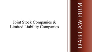 Joint Stock Companies &
Limited Liability Companies
DABLAWFIRMDABLAWFIRM
 