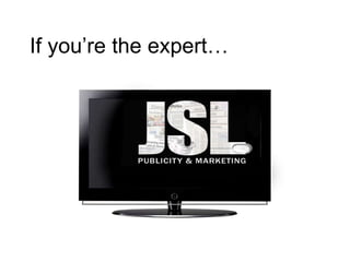 If you’re the expert… 