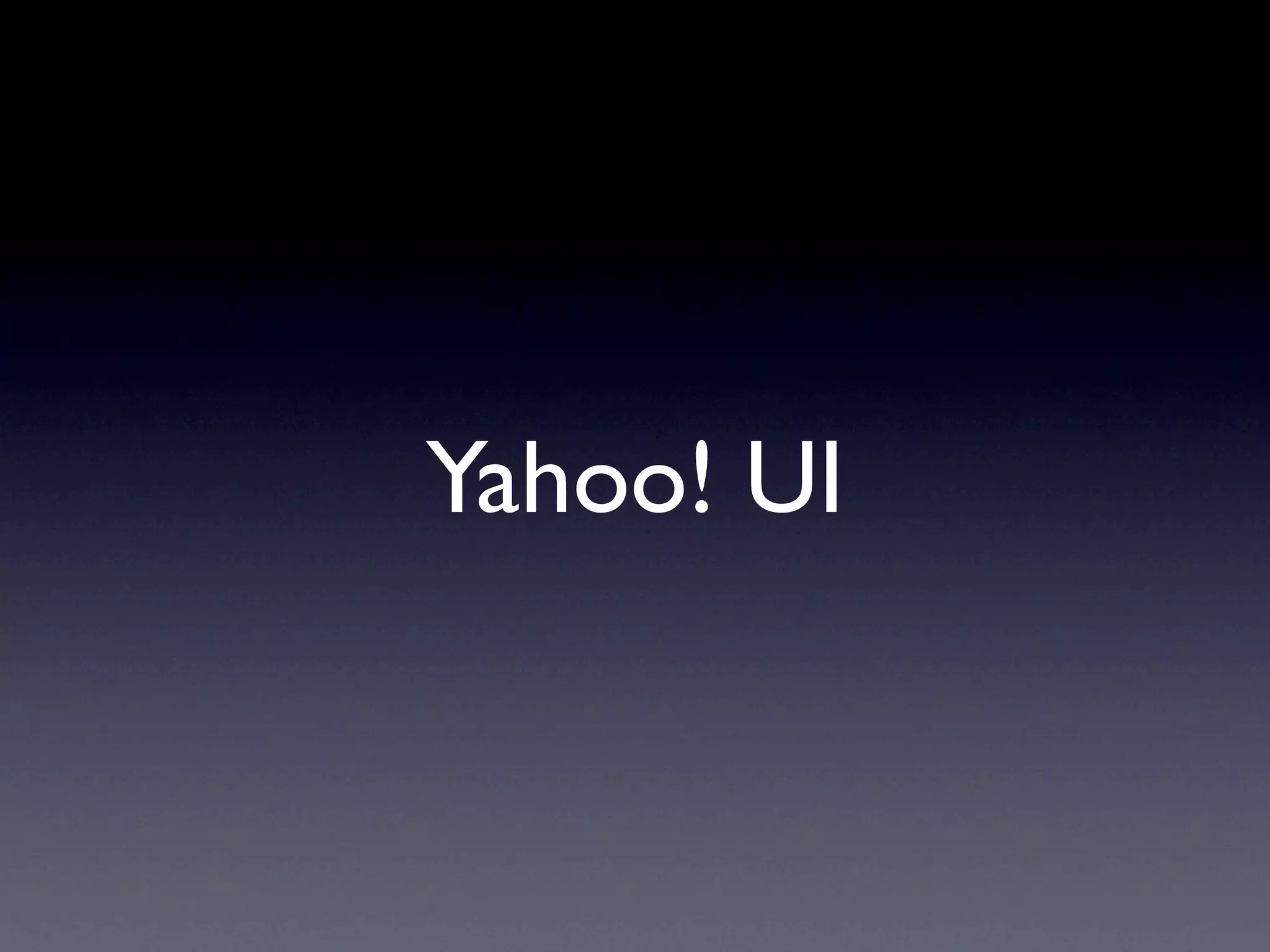 Yahoo! UI
 